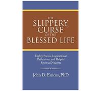 The Slippery Curse Of The Blessed Life