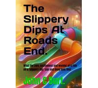 The Slippery Dips At Roads End.: What the awe, excitement and wonder of a ride on a 'slippery dip;' can and does look like!