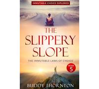 The Slippery Slope: The Immutable Laws of Choice