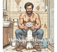 The Sloppiest One Yet: A Funny Toilet Poo Parody Pun Book for Adults Birthday Gag Gift