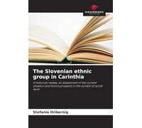 The Slovenian ethnic group in Carinthia: A historical review, an assessment of the current situation and future prospects in the context of social work