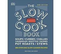 The Slow Cook Book: Over 200 Oven and Slow Cooker Recipes