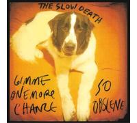 Slow Death – Gimme One More Chance / So Obscene – Vinyle – Victrola