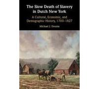 The Slow Death Of Slavery In Dutch New York