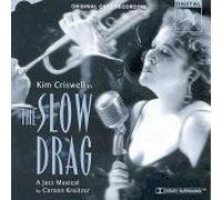 The Slow Drag: A Jazz Musical (1997 Original Cast)