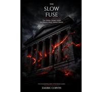 The Slow Fuse: The Hidden Danger Inside the World's Most Trusted Market