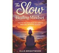 The Slow Healing Mindset: How Tiny Progress Helps You Survive Grief and Uncertain Seasons