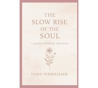 The Slow Rise of the Soul:: A Sacred Internal Dialogue: Book One of the Slow Rise Series