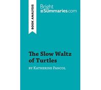 The Slow Waltz of Turtles by Katherine Pancol (Book Analysis): Detailed Summary, Analysis and Reading Guide