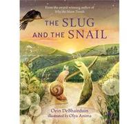 The Slug and the Snail by Oein DeBhairduin Oein DeBhairduin (Auteur)