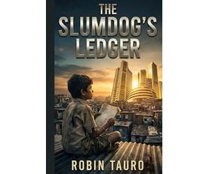 THE SLUMDOG'S LEDGER: A Mumbai Thriller