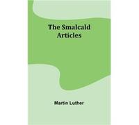 The Smalcald Articles - Martin Luther - Alpha Editions - Livre en Anglais Martin LutherMartin Luther (Auteur)