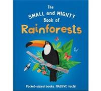 The Small and Mighty Book of Rainforests by Clive Gifford Clive Gifford (Auteur)