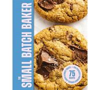 The Small Batch Baker 75 Recipes for Perfectly Portioned Cookies, Cakes and Sweet Treats - Editors of Cider Mill Press - Cider Mill Press - ebook (ePub) - Livre