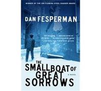 The Small Boat of Great Sorrows Dan Fesperman (Auteur)