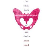 The Small Book of Hip Checks by Erica Rand Erica Rand (Auteur)