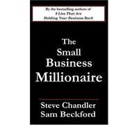 The Small Business Millionaire by Chandler, Steve, Beckford, Sam (2006) Paperback