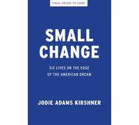 The Small-Dollar Factor Six Young Lives on the Edge of the American Dream - Jodie Adams Kirshner - The New Press - ebook (ePub) - Livre