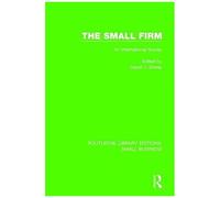 The Small Firm: An International Survey (Routledge Library Editions: Small Business) (Volume 16)