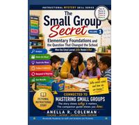 The Small Group Secret: When One School Learned Who Needed What - Volume 1