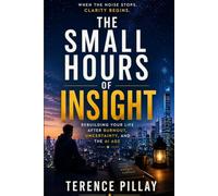 The Small Hours Of Insight: Finding Clarity When Life Doesn't Go According to Plan