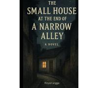 The Small House At The End Of Narrow Alley