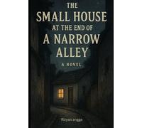 The Small House At The End Of Narrow Alley