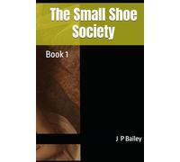 The Small Shoe Society: Book 1