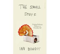 The Small Stuff: The Sensory Enchantment of Everyday Life