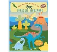 The Small World Of Jurassic Dinosaurs