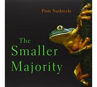 The Smaller Majority: The Hidden World of the Animals That Dominate the Tropics