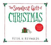 The Smallest Gift of Christmas by Peter H Reynolds Peter H Reynolds (Auteur)