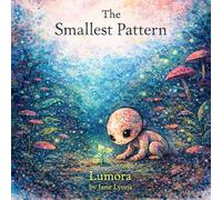 The Smallest Pattern: A Children's Picture Book About Freezing, Big Feelings, and the Quiet Kids Nobody Checks On - For Ages 6-8