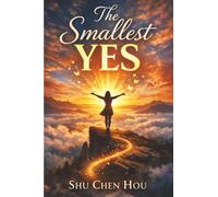 The Smallest Yes: The Simple Habit System for Consistency, Motivation, and Lasting Change