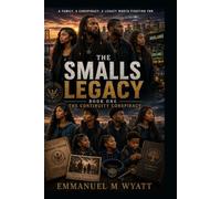 The Smalls Legacy: Book One: The Continuity Conspiracy - Part 2 of 3