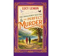 The Smalltown Sleuths & The Perfect Murder