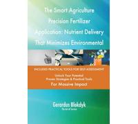 The Smart Agriculture Precision Fertilizer Application: Nutrient Delivery That Minimizes Environmental Impact