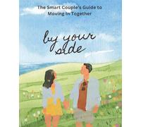 The Smart Couple's Guide to Moving In Together: The 150 Most Important Questions Every Couple Must Ask Before Sharing a Home (Workbook to Avoid Fights, Build Trust, and Create Lasting Love)
