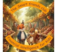 The Smart friends club: Financial intelligence for kids