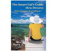 The Smart Gal's Guide Thru Divorce