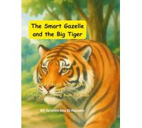 The Smart Gazelle and the Big Tiger: The Smart Gazelle and the Big Tiger: A Story About Brains Over Brawn (With Fun Coloring Pages for Kids Ages 3-8)
