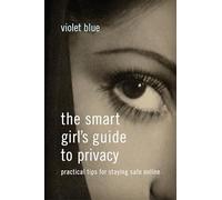 The Smart Girls Guide to Privacy by Violet Blue Violet Blue, (Auteur)