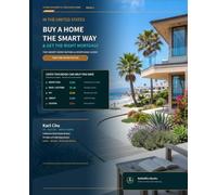 The Smart Home Buying & Mortgage Guide: A Complete Step-by-Step Guide for First-Time Homebuyers