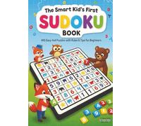 The Smart Kid's First SUDOKU Book: 400 Easy 4x4 puzzles with Rules and Tips for beginners 4 to 8 years