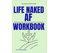 The Smart Learning from Live Naked AF WORKBOOK: How Annie GRACE'S INSIGHTS CAN BOOST YOUR CONFIDENCE