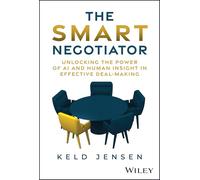 The Smart Negotiator: Unlocking the Power of AI and Human Insight in Effective Deal-Making