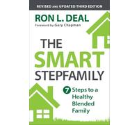 The Smart Stepfamily: Seven Steps to a Healthy Blended Family