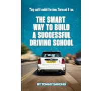 THE SMART WAY TO BUILD A SUCCESSFUL DRIVING SCHOOL: THEY SAID IT COULDN'T BE DONE. TURNS OUT IT CAN