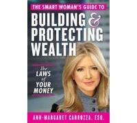 The Smart Woman's Guide To Building And Protecting Wealth