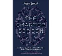 The Smarter Screen: What Your Business Can Learn from the Way Consumers Think Online - [Version Originale] Inconnu (Auteur)